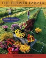 The Flower Farmer di Lynn Byczynski edito da Chelsea Green Publishing Co