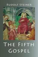 The Fifth Gospel di Rudolf Steiner edito da Anthroposophical Publications