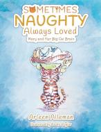 Sometimes Naughty-Always Loved di Arleen Alleman edito da Stonewall Press