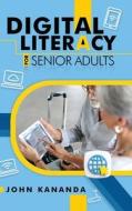 Digital Literacy for Senior Adults di John Kananda edito da Amazon Publishing Solutions