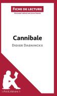 Analyse : Cannibale de Didier Daeninckx  (analyse complète de l'oeuvre et résumé) di Elena Pinaud, lePetitLittéraire. fr edito da lePetitLitteraire.fr