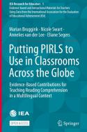 Putting PIRLS to Use in Classrooms Across the Globe di Marian Bruggink, Eliane Segers, Annelies van der Lee, Nicole Swart edito da Springer International Publishing