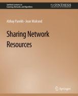 Sharing Network Resources di Jean Walrand, Abhey Parekh edito da Springer International Publishing