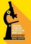 Education Technology Policies in the Middle East di Michael Lightfoot edito da Springer-Verlag GmbH