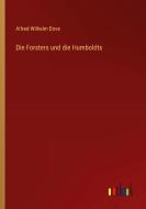 Die Forsters und die Humboldts di Alfred Wilhelm Dove edito da Outlook Verlag