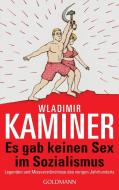 Es gab keinen Sex im Sozialismus di Wladimir Kaminer edito da Goldmann TB