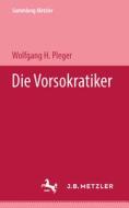 Die Vorsokratiker di Wolfgang H. Pleger edito da J.b. Metzler