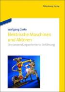 Elektrische Maschinen und Aktoren di Wolfgang Gerke edito da De Gruyter