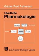 Starthilfe Pharmakologie di Günter Fred Fuhrmann edito da Vieweg+Teubner Verlag