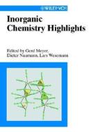 Inorganic Chemistry Highlights di G Meyer edito da Wiley VCH Verlag GmbH