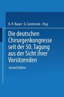 Die deutschen Chirurgenkongresse seit der 50. Tagung aus der Sicht ihrer Vorsitzenden edito da Springer Berlin Heidelberg