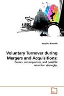 Voluntary Turnover during Mergers and Acquisitions: di Angelika Braendle edito da VDM Verlag