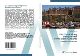 Die Entwicklung erfolgreicher Immobilienstandorte di Markus Surmann, Matthias Muckle edito da AV Akademikerverlag