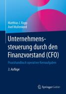 Unternehmenssteuerung durch den Finanzvorstand (CFO) di Axel Wullenkord, Matthias J. Rapp edito da Springer-Verlag GmbH