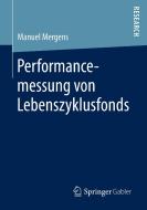 Performancemessung von Lebenszyklusfonds di Manuel Mergens edito da Springer-Verlag GmbH