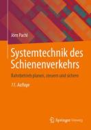 Systemtechnik des Schienenverkehrs di Jörn Pachl edito da Springer-Verlag GmbH