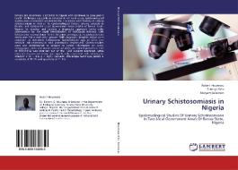 Urinary Schistosomiasis in Nigeria di Robert Houmsou, Santaya Kela, Maryam Suleiman edito da LAP Lambert Academic Publishing
