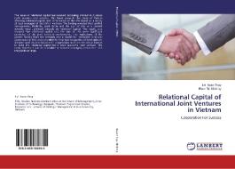 Relational Capital of International Joint Ventures in Vietnam di Lai Xuan Thuy, Phan Thi Minh Ly edito da LAP Lambert Academic Publishing