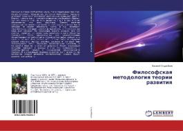 Filosofskaya metodologiya teorii razvitiya di Vasilij Andrejkin edito da LAP Lambert Academic Publishing
