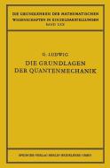 Die Grundlagen der Quantenmechanik di Günther Ludwig edito da Springer Berlin Heidelberg