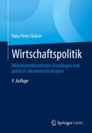 Wirtschaftspolitik di Hans Peter Grüner edito da Springer-Verlag GmbH