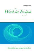 Wach im Ewigen di Ludwig Weibel edito da Books on Demand