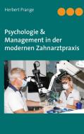 Psychologie & Management in der modernen Zahnarztpraxis di Herbert Prange edito da Books on Demand