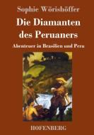 Die Diamanten des Peruaners di Sophie Wörishöffer edito da Hofenberg