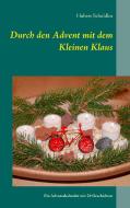 Durch den Advent mit dem Kleinen Klaus di Hubert Schuldlos edito da Books on Demand