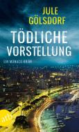 Tödliche Vorstellung di Jule Gölsdorf edito da Aufbau Taschenbuch Verlag