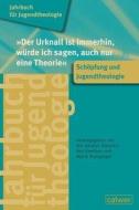 Jahrbuch für Jugendtheologie Band 2: "Der Urknall ist immerhin, würde ich sagen, auch nur eine Theorie" edito da Calwer Verlag GmbH