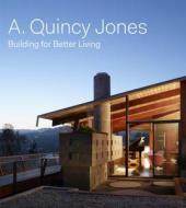 The Architecture Of A. Quincy Jones di Brooke Hodge edito da Prestel