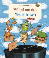Wirbel um den Wetterfrosch di Matthias Sodtke edito da Lappan Verlag