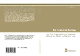 Die deutschen Banken di Yvonne Brückner edito da Südwestdeutscher Verlag für Hochschulschriften AG  Co. KG