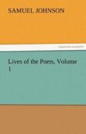 Lives of the Poets, Volume 1 di Samuel Johnson edito da TREDITION CLASSICS