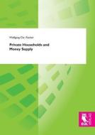 Private Households and Money Supply di Wolfgang Chr. Fischer edito da Josef Eul Verlag GmbH