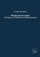 Pirates of our Coast di Frank Stockton edito da UNIKUM