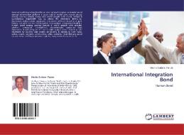 International Integration Bond di Madhu Sudana Parida edito da LAP Lambert Academic Publishing