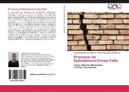 Procesos de   Subsidencia-Creep-Falla di Jorge Alejandro Ávila Olivera, Víctor Hugo Garduño Monroy edito da EAE