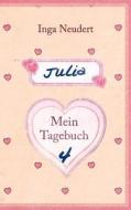 Julia - Mein Tagebuch 4 di Inga Neudert edito da Books on Demand