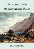 Dalmatinische Reise di Hermann Bahr edito da Hofenberg