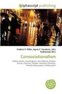Consociationalism di #Miller,  Frederic P. Vandome,  Agnes F. Mcbrewster,  John edito da Vdm Publishing House