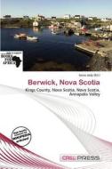 Berwick, Nova Scotia edito da Cred Press