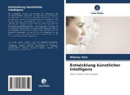 Entwicklung künstlicher Intelligenz di Nikolaj Il'in edito da Verlag Unser Wissen