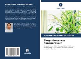 Biosynthese von Nanopartikeln di Viji Mapranathukaran Ouseph edito da Verlag Unser Wissen