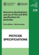 Manual on Development and Use of Fao and Who Specifications for Pesticides, Third Revision: Pesticide Specifications edito da FOOD & AGRICULTURE ORGN