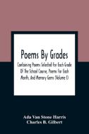 Poems By Grades di Ada van Stone Harris, Charles B. Gilbert edito da Alpha Editions