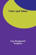 Väter und Söhne di Ivan Sergeevich Turgenev edito da Alpha Editions