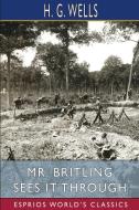 Mr. Britling Sees It Through (Esprios Classics) di Wells H. G. Wells edito da Blurb