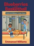 Blueberries and Basketball di Emmanuel Williams edito da Page Publishing, Inc.